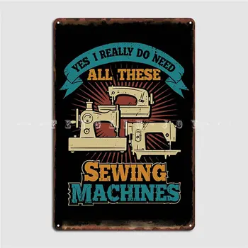 Да, мне действительно нужны все эти швейные машинки металлическая табличка плакат настенная печать пабов гаражные клубные таблички жестяная вывеска плакат