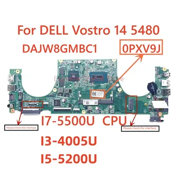 Для DELL 14 5480 CN-0PXV9J 0PXV9J PXV9J С процессором I3 I5 I7 DAJW8GMB8C1 Материнская плата ноутбука 100% Полностью Рабочая Wel